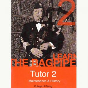 Learn the Bagpipe - Book 2 - Maintenance & History
